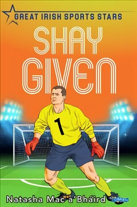 Shay Given: Great Irish Sports Stars cena un informācija | Grāmatas pusaudžiem un jauniešiem | 220.lv