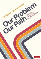 Our Problem, Our Path: Collective Antiracism for White People cena un informācija | Sociālo zinātņu grāmatas | 220.lv