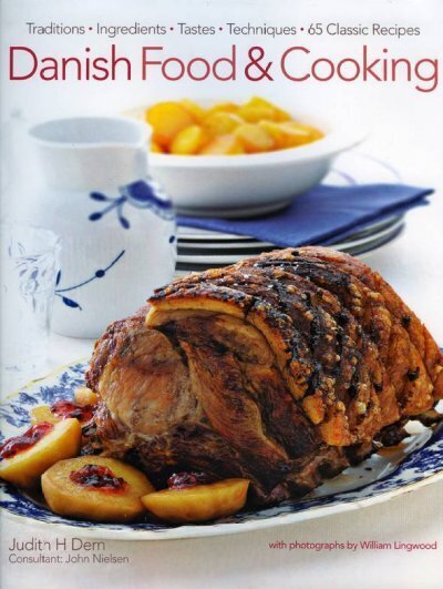 Danish Food and Cooking: Traditions, Ingredients, Tastes and Techniques in Over 70 Classic Recipes illustrated edition цена и информация | Pavārgrāmatas | 220.lv