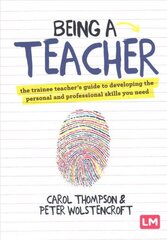 Being a Teacher: The trainee teacher's guide to developing the personal and professional skills you need cena un informācija | Sociālo zinātņu grāmatas | 220.lv