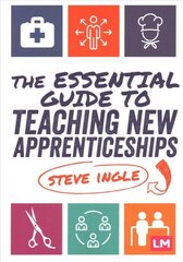 Essential Guide to Teaching New Apprenticeships цена и информация | Книги по социальным наукам | 220.lv