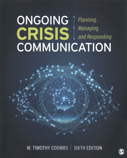 Ongoing Crisis Communication: Planning, Managing, and Responding 6th Revised edition цена и информация | Ekonomikas grāmatas | 220.lv