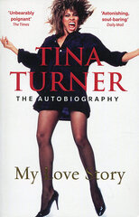 Tina Turner: My Love Story (Official Autobiography) cena un informācija | Romāni | 220.lv