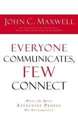 Everyone Communicates Few Connect: What the Most Effective People Do Differently ITPE Edition cena un informācija | Ekonomikas grāmatas | 220.lv