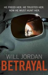 Betrayal: (Ryan Drake: book 3): another compelling thriller in the high-octane series featuring British CIA agent Ryan Drake cena un informācija | Fantāzija, fantastikas grāmatas | 220.lv