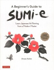 Beginner's Guide to Sumi-e: Learn Japanese Ink Painting from a Modern Master (Online Video Tutorials) цена и информация | Книги о питании и здоровом образе жизни | 220.lv