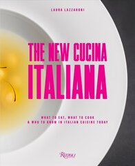 New Cucina Italiana: What to Eat, What to Cook, and Who to Know in Italian Cuisine Today цена и информация | Книги рецептов | 220.lv