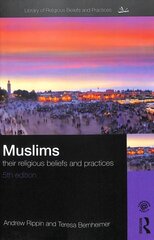 Muslims: Their Religious Beliefs and Practices 5th edition цена и информация | Духовная литература | 220.lv
