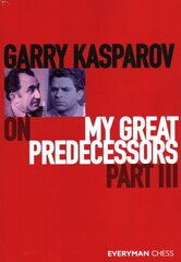 Garry Kasparov on My Great Predecessors, Part Three: Part 3 цена и информация | Книги о питании и здоровом образе жизни | 220.lv