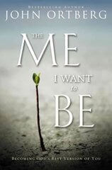 Me I Want to Be: Becoming God's Best Version of You цена и информация | Духовная литература | 220.lv