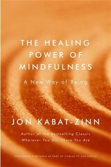 Healing Power of Mindfulness: A New Way of Being cena un informācija | Pašpalīdzības grāmatas | 220.lv