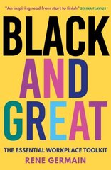 Black and Great: The Essential Workplace Toolkit An inspiring read from start to finish.- Selina Flavius cena un informācija | Pašpalīdzības grāmatas | 220.lv