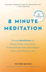 8 Minute Meditation Expanded: Quiet Your Mind. Change Your Life cena un informācija | Pašpalīdzības grāmatas | 220.lv