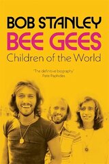 Bee Gees: Children of the World: A Sunday Times Book of the Week цена и информация | Книги об искусстве | 220.lv