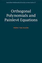 Orthogonal Polynomials and Painleve Equations, Series Number 27, Orthogonal Polynomials and Painleve Equations cena un informācija | Ekonomikas grāmatas | 220.lv
