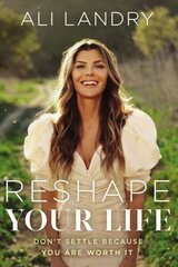 Reshape Your Life: Don't Settle Because You Are Worth It цена и информация | Самоучители | 220.lv