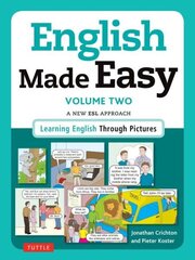 English Made Easy Volume Two: British Edition: A New ESL Approach: Learning English Through Pictures Special Edition, Volume 2 цена и информация | Учебный материал по иностранным языкам | 220.lv
