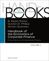 Handbook of the Economics of Corporate Finance: Private Equity and Entrepreneurial Finance, Volume 1 цена и информация | Книги по экономике | 220.lv