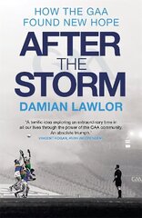 After the Storm: How the GAA Found New Hope cena un informācija | Grāmatas par veselīgu dzīvesveidu un uzturu | 220.lv