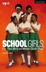 School Girls; Or, The African Mean Girls Play cena un informācija | Stāsti, noveles | 220.lv