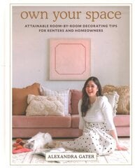 Own Your Space: Attainable Room-by-Room Decorating Tips for Renters and Homeowners cena un informācija | Pašpalīdzības grāmatas | 220.lv