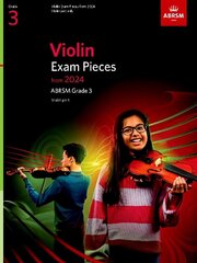 Violin Exam Pieces from 2024, ABRSM Grade 3, Violin Part цена и информация | Книги об искусстве | 220.lv