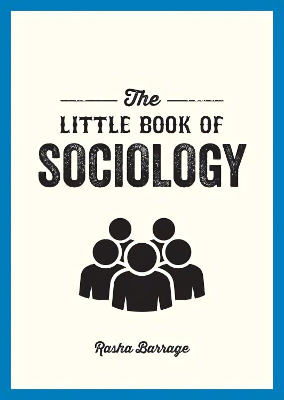 Little Book of Sociology: A Pocket Guide to the Study of Society цена и информация | Sociālo zinātņu grāmatas | 220.lv