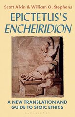 Epictetus's 'Encheiridion': A New Translation and Guide to Stoic Ethics cena un informācija | Vēstures grāmatas | 220.lv