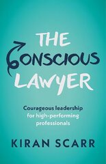 Conscious Lawyer: Courageous leadership for high-performing professionals cena un informācija | Ekonomikas grāmatas | 220.lv