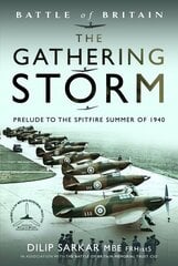 Battle of Britain The Gathering Storm: Prelude to the Spitfire Summer of 1940 cena un informācija | Sociālo zinātņu grāmatas | 220.lv