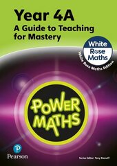 Power Maths Teaching Guide 4A - White Rose Maths edition 2nd edition cena un informācija | Ekonomikas grāmatas | 220.lv