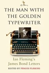 Man with the Golden Typewriter: Ian Fleming's James Bond Letters цена и информация | Исторические книги | 220.lv