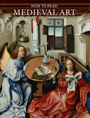 How to Read Medieval Art cena un informācija | Mākslas grāmatas | 220.lv