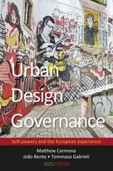 Urban Design Governance: Soft Powers and the European Experience cena un informācija | Sociālo zinātņu grāmatas | 220.lv