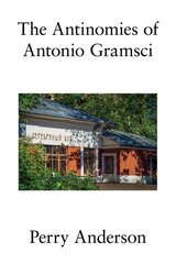 Antinomies of Antonio Gramsci: With a New Preface cena un informācija | Vēstures grāmatas | 220.lv