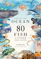 Around the Ocean in 80 Fish and other Sea Life cena un informācija | Grāmatas par veselīgu dzīvesveidu un uzturu | 220.lv
