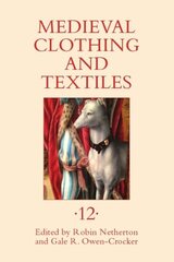 Medieval Clothing and Textiles 12, 12 цена и информация | Исторические книги | 220.lv