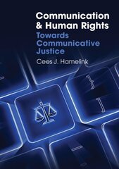 Communication and Human Rights: Towards Communicative Justice Global Media and Communication цена и информация | Книги по социальным наукам | 220.lv