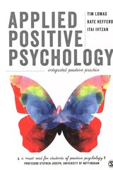 Applied Positive Psychology: Integrated Positive Practice First cena un informācija | Sociālo zinātņu grāmatas | 220.lv