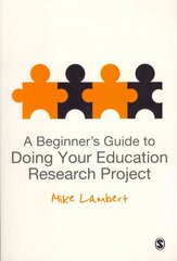 Beginner's Guide to Doing Your Education Research Project cena un informācija | Sociālo zinātņu grāmatas | 220.lv