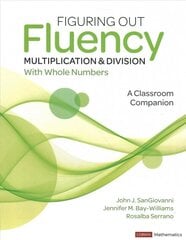 Figuring Out Fluency - Multiplication and Division With Whole Numbers: A Classroom Companion cena un informācija | Grāmatas pusaudžiem un jauniešiem | 220.lv