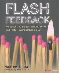 Flash Feedback [Grades 6-12]: Responding to Student Writing Better and Faster - Without Burning Out цена и информация | Книги по социальным наукам | 220.lv