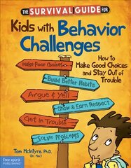 Survival Guide for Kids with Behavior Challenges: How to Make Good Choices and Stay Out of Trouble 2nd edition цена и информация | Книги для подростков и молодежи | 220.lv