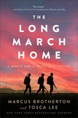 Long March Home - A World War II Novel of the Pacific: A World War II Novel of the Pacific cena un informācija | Sociālo zinātņu grāmatas | 220.lv