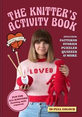 Knitter's Activity Book: Patterns, Stories, Puzzles, Quizzes & More cena un informācija | Grāmatas par veselīgu dzīvesveidu un uzturu | 220.lv