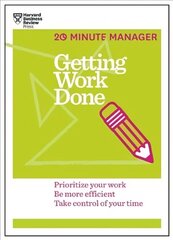 Getting Work Done (HBR 20-Minute Manager Series): Prioritize Your Work, be More Efficient, Take Control of Your Time cena un informācija | Ekonomikas grāmatas | 220.lv