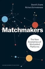 Matchmakers: The New Economics of Multisided Platforms цена и информация | Книги по экономике | 220.lv