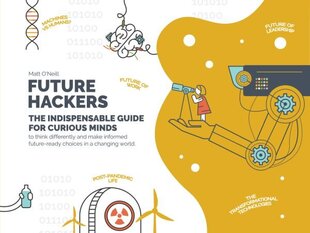 Future Hackers: The Indispensable Guide for Curious Minds цена и информация | Книги по экономике | 220.lv