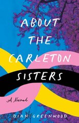 About the Carleton Sisters: A Novel цена и информация | Фантастика, фэнтези | 220.lv