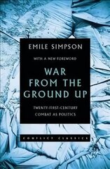 War From The Ground Up: Twenty-First Century Combat as Politics цена и информация | Книги по социальным наукам | 220.lv